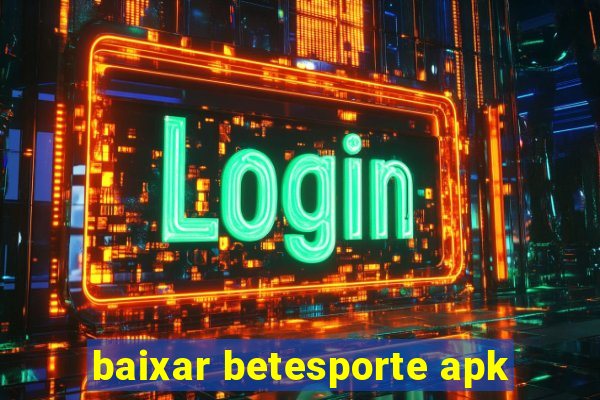 baixar betesporte apk